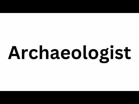 How To Pronounce Archaeologist in United States of America (English)
