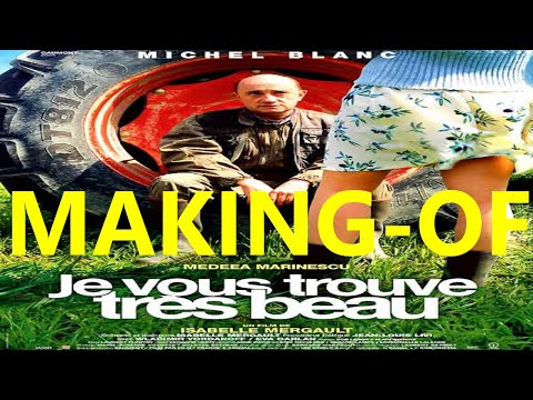 Making Of du film Je vous trouve très beau De Isabelle Mergault