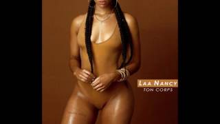 Laa Nancy - Ton Corps (Audio)
