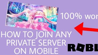 HOW TO JOIN A PRIVATE SERVER ON MOBILE! *100% WORKING* || Roblox