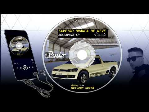 Cd  Saveiro Branca de Neve do Danilo  Igarapava-SP -Dj PauloRoberto