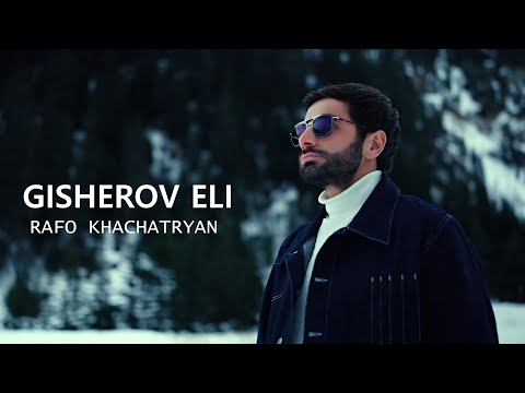 Rafo Khachatryan - Gisherov Eli