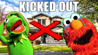 Kermit the Frog and Elmo Get Kicked Out of the HOUSE!