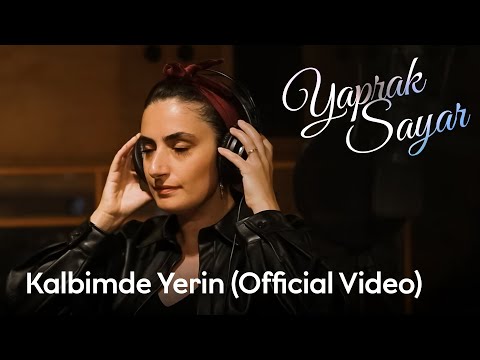 Yaprak Sayar -  Kalbimde Yerin (Official Video)