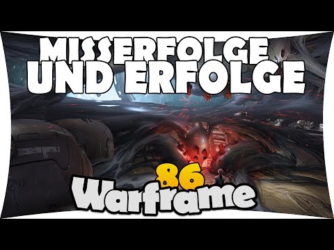 Let's Play Warframe #086: "Misserfolge und Erfolge" [Gameplay German / Deutsch]