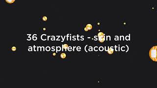 36 Crazyfists - skin and atmosphere (acoustic) ￼