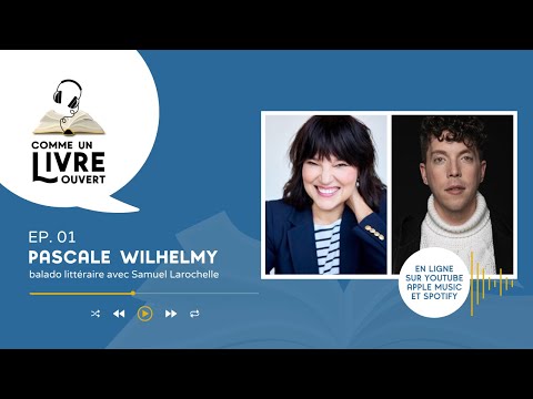 Comme un livre ouvert - Samuel Larochelle et Pascale Wilhelmy - Épisode 1