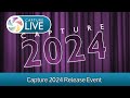 Capture Live: 2024 Release Event