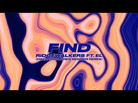 Ridgewalkers ft. EL - Find (DIM3NSION Pres Benner Remix) | Official Audio