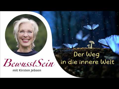Podcast: Der Weg in die innere Welt - BewusstSein mit Kirsten Jebsen