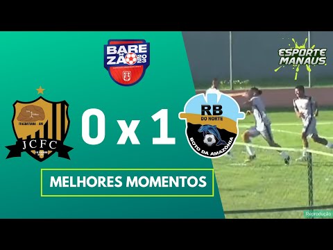 JC FC 0 x 1 RB DO NORTE | MELHORES MOMENTOS | 1ª RODADA DO AMAZONENSE SÉRIE B 2023