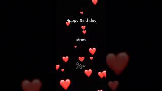 Happy Birthday mom❤️ Birthday whatsapp status 