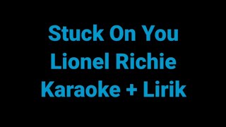 Stuck On You - Lionel Richie ( Karaoke - Lyrics - Lirik - Lagu - Song )