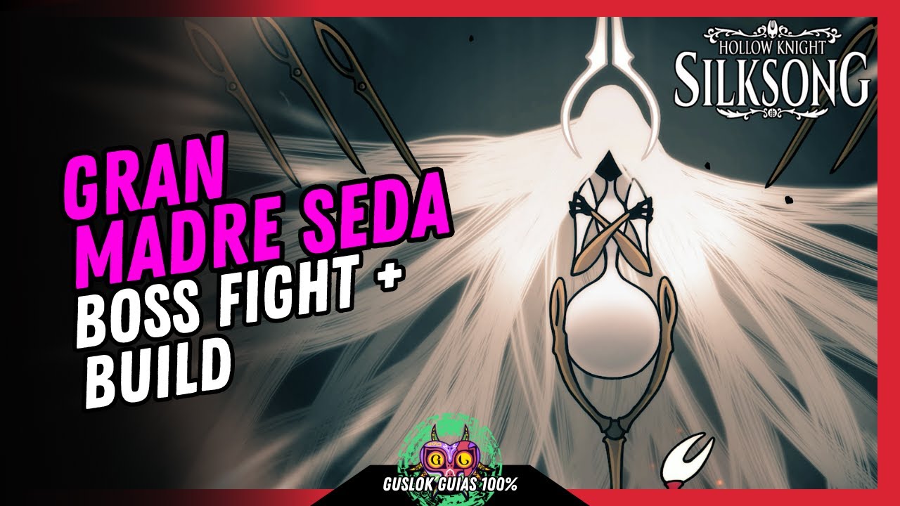 GRAN MADRE SEDA Boss Fight + BUILD | GUÍA 100% | 💯Hollow Knight: Silksong🏆 GRAN MADRE SEDA Boss Fight + BUILD | GUÍA 100% | 💯Hollow Knight: Silksong🏆