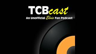 TCBCast 305: Elvis Sings for Children... and Grown-Ups Too!