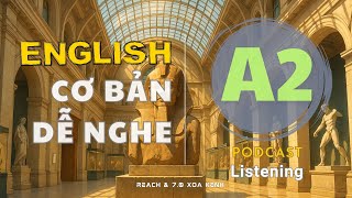 🎧 Luyện Nghe Tiếng Anh Cơ Bản A2 - A MUSEUM- | Listening English Podcast |
