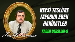 Mustafa KARAMAN - Nefsi Teslime Mecbur Eden Hakikatler