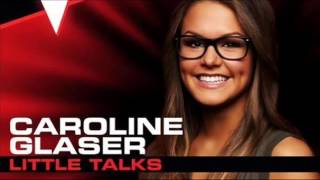 Caroline Glaser  Little Talks - Studio Version - The Voice 20131]