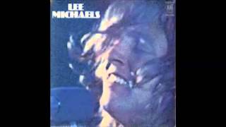 Lee Michaels - Who Could Want More