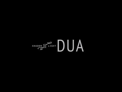 Dua (Official Music Video) - Shadow and Light