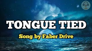 Tongue Tied (Lyrics Video) - Song by Faber Drive [HQ]