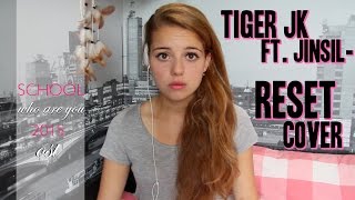 Tiger JK - Reset (Feat. Jinsil 진실 Of Mad Soul Child) Cover