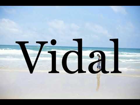 How To Pronounce Vidal🌈🌈🌈🌈🌈🌈Pronunciation Of Vidal