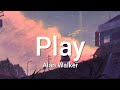Alan Walker - Play (slowed) Lyrics