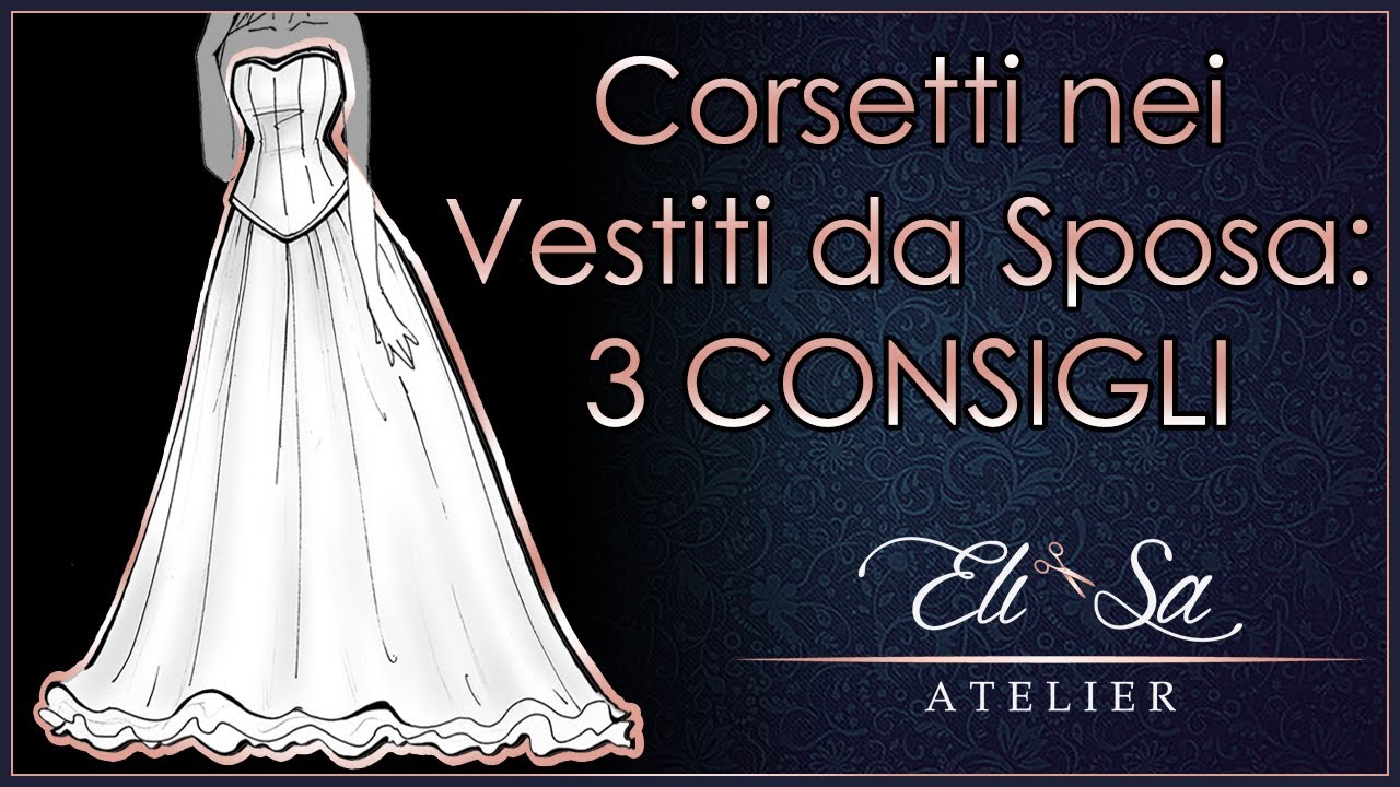 Watch Now Corsetti nei Vestiti da Sposa: 3 CONSIGLI Corsetti nei Vestiti da Sposa: 3 CONSIGLI