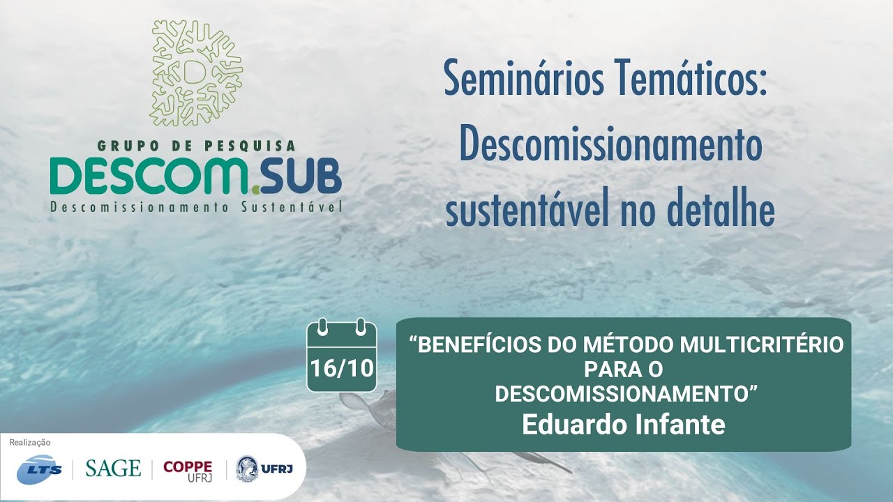BENEFÍCIOS DO MÉTODO MULTICRITÉRIO PARA O DESCOMISSIONAMENTO - SEMINÁRIOS TEMÁTICOS DESCOM.SUB