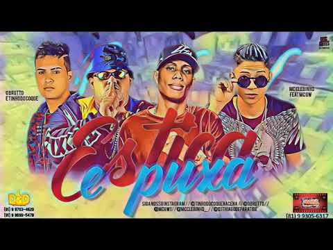 ⚪O BRUTTO E TINHO DO COQUE, MC CLEBINHO FEAT MC GW - ESTICA E PUXA