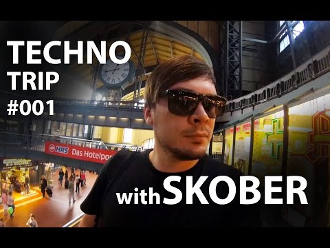 Techno Trip with Skober 001 - Hamburg, Berlin (Germany)