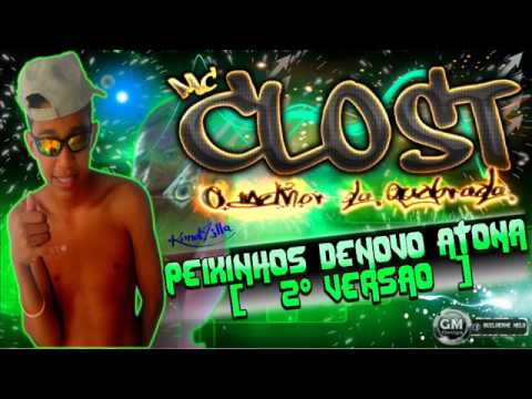 DJ CLOST MC - (((  PEIXINHOS DENOVO ATONA 2ª VERSÃO ))) - xXx - DJ MARLLON - xXx