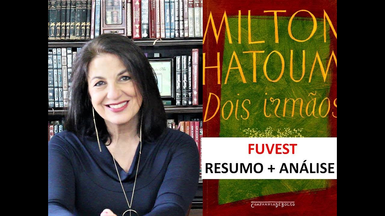 DOIS IRMÃOS - FUVEST - Profa. Dra. em Literatura pela USP, Miriam Bevilacqua