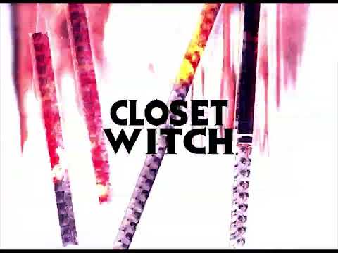CLOSET WITCH - My Words Are Sacred (official music video)