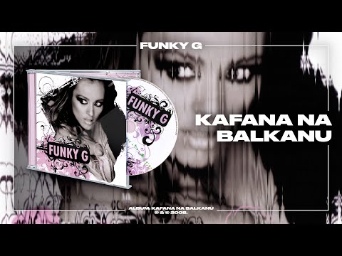 Funky G - Kafana na Balkanu (Official Audio)
