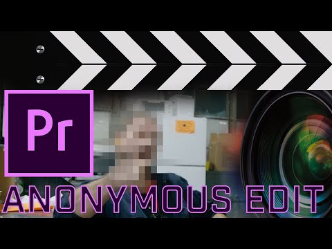 Easy Anonymous Edit Tutorial In Premiere Pro CC 2020