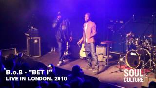 B.o.B x Playboy Tre - &quot;Bet I&quot; (Live In London 2010)