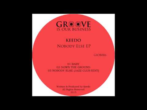 Keedo - Nobody Else (Jazz Club Edit) [Groove Is Our Business]