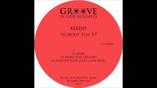 Keedo - Nobody Else (Jazz Club Edit) [Groove Is Our Business]