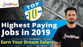 Top 10 Highest Paying Jobs In 2019 | Highest Paying IT Jobs 2019 | Intellipaat