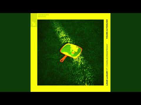 Loud Luxury feat. charlieonnafriday - Young & Foolish (Myles Thomas Remix)