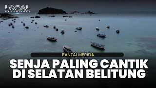 Pantai Merida, Menyuguhkan Panorama yang Indah dan Spot Sunset Tercantik di Belitung
