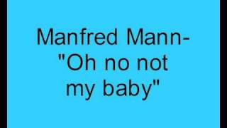 Manfred Mann- Oh no not my baby