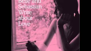 Belle &amp; Sebastian - I Want The World To Stop