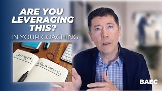 Are you Leveraging Your Coachee's Strengths? | BAEC Executive Coaching Strategies