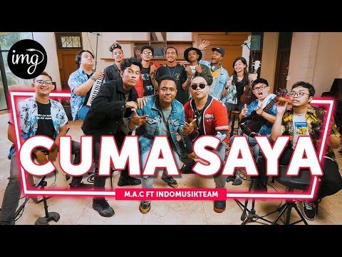Cuma Saya (Ko Mo Cari Yang Bagaimana) - M.A.C Ft. IndomusikTEAM #PETIK