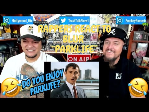 Rappers React To Blur "Parklife"!!!