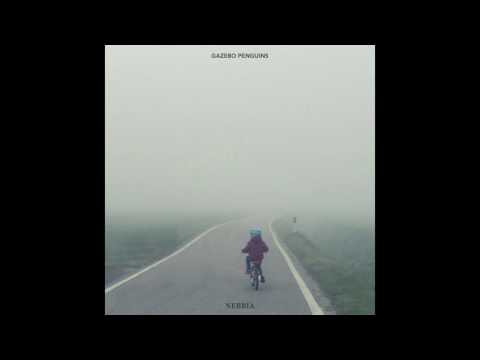 Gazebo Penguins - 2. Nebbia [NEBBIA, 2017]