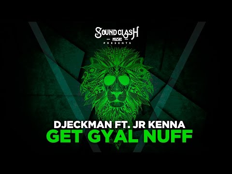 Djeckman ft. JR Kenna  - Get Gyal Nuff  (Summer Dancehall)